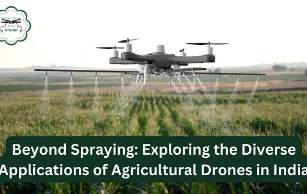 BEYOND SPRAYING: EXPLORING THE DIVERSE APPLICATIONS OF AGRICULTURAL DRONES IN INDIA