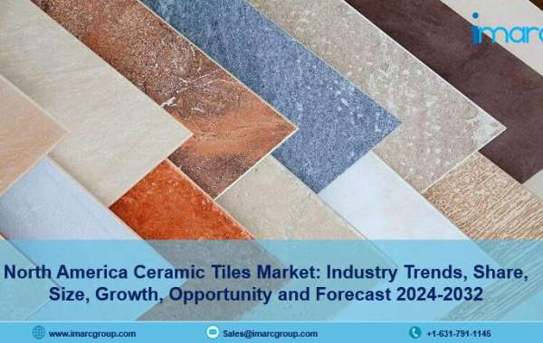 North America Ceramic Tiles Market Analysis Report, Share, Size & Forecast 2024-2032